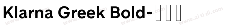 Klarna Greek Bold字体转换 Klarna Greek Bold字体转换